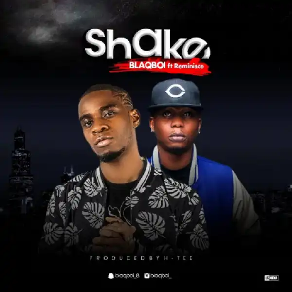 Blaqboi - Shake ft. Reminisce